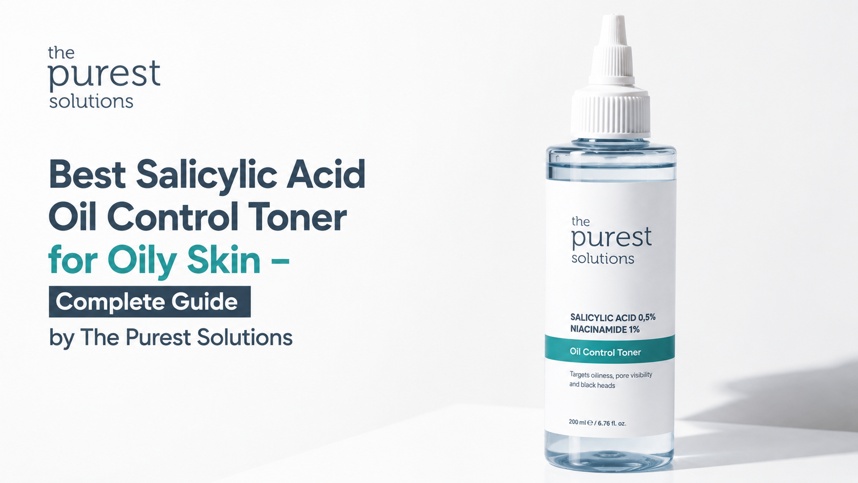 Best Salicylic Acid Oil Control Toner for Oily Skin – Complete Guide by The Purest Solutions