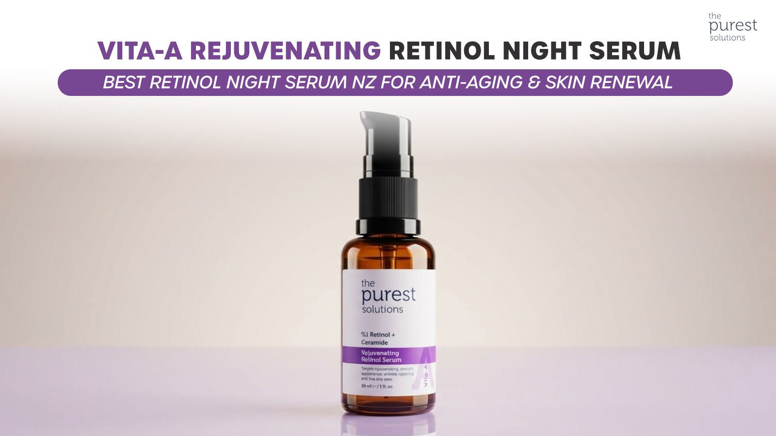 Vita-A Rejuvenating Retinol Night Serum: Best Retinol Night Serum NZ for Anti-Aging & Skin Renewal