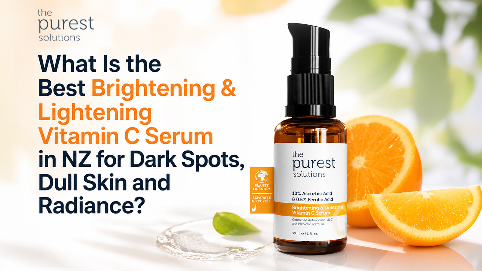 What Is the Best Brightening &amp; Lightening Vitamin C Serum in NZ for Dark Spots, Dull Skin and Radiance?
