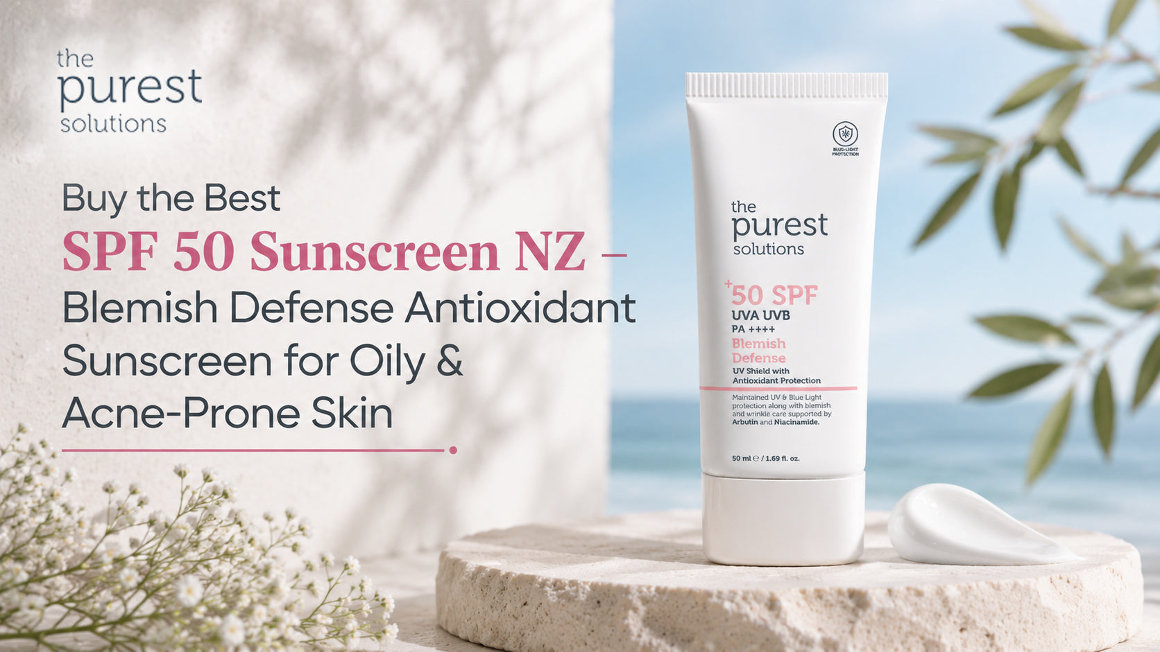 Buy the Best SPF 50 Sunscreen NZ – Blemish Defense Antioxidant Sunscreen for Oily & Acne-Prone Skin